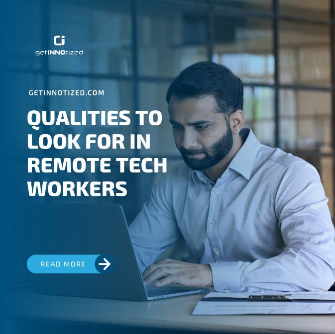 Top Qualities to Look for in Remote Tech Workers by getINNOtized Medium