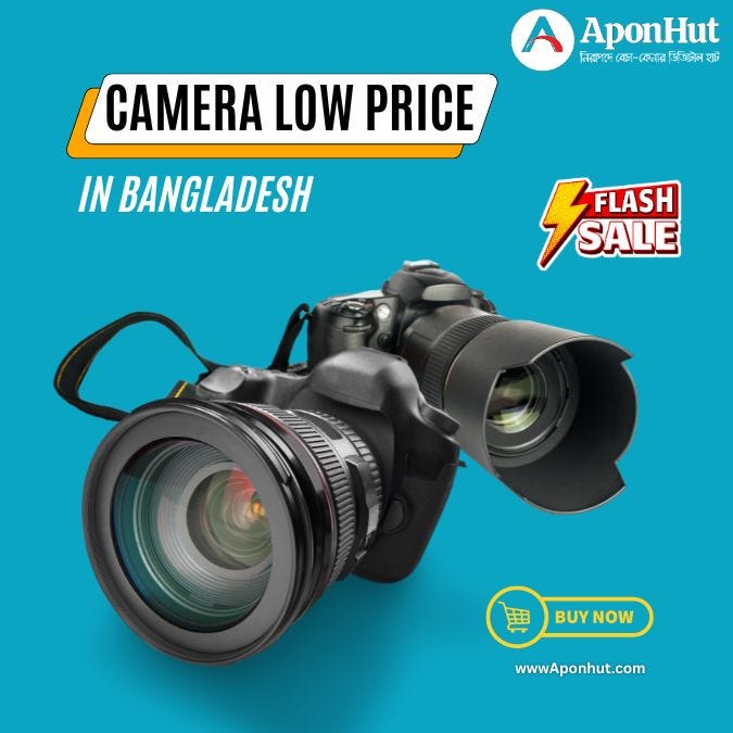 Best Camera and DSLR Camera Low Price in Bangladesh — 2023 Aponhut