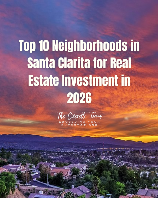 Top 10 Neighborhoods in Santa Clarita for Real Estate Investment in 2026