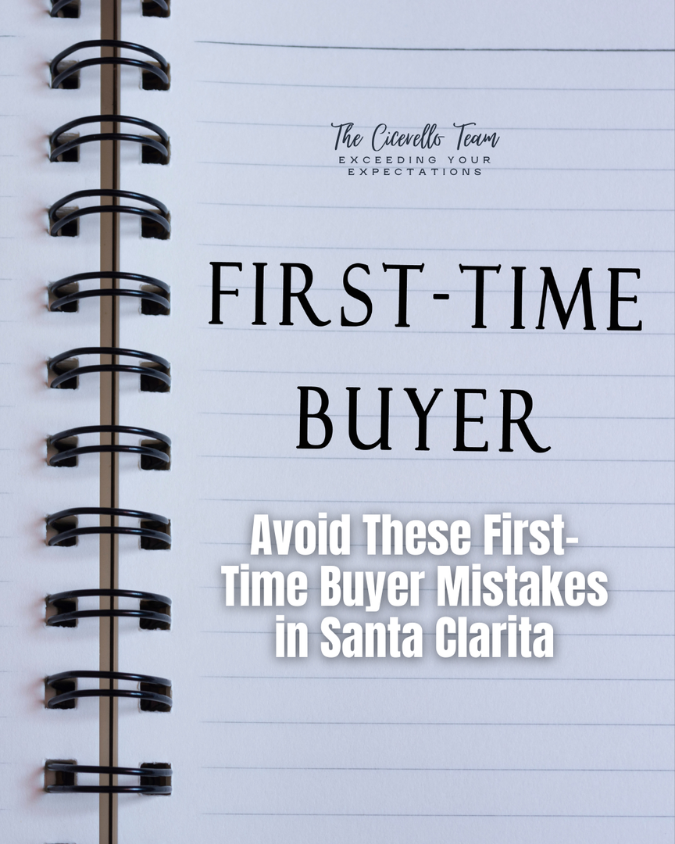 Avoid These First-Time Buyer Mistakes in Santa Clarita