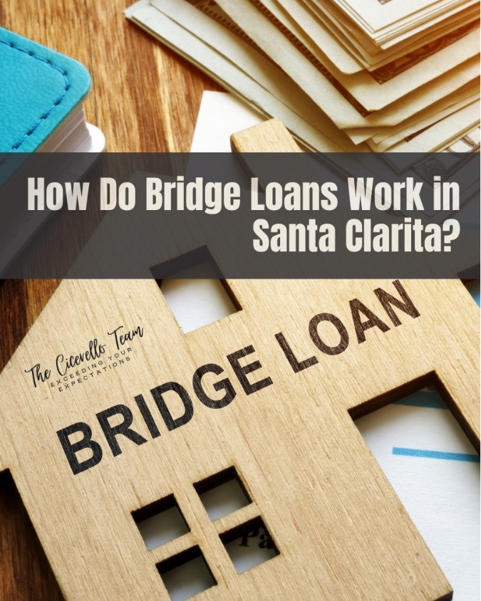 How Do Bridge Loans Work in Santa Clarita, CA?
