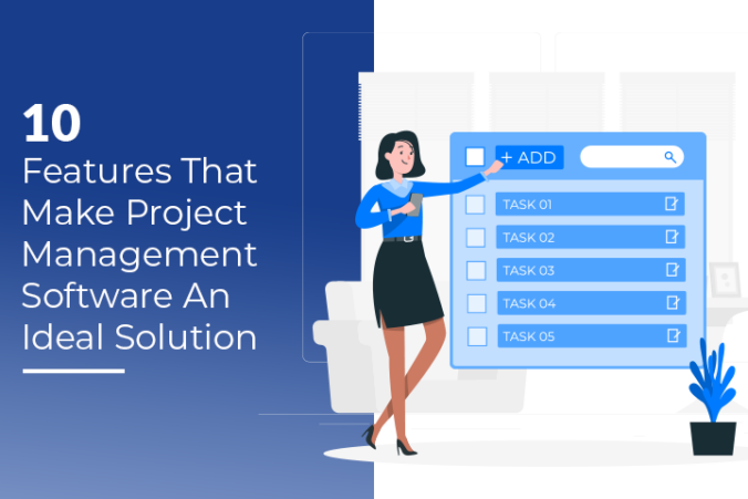 10 Features That Make Project Management Software an Ideal Solution ...