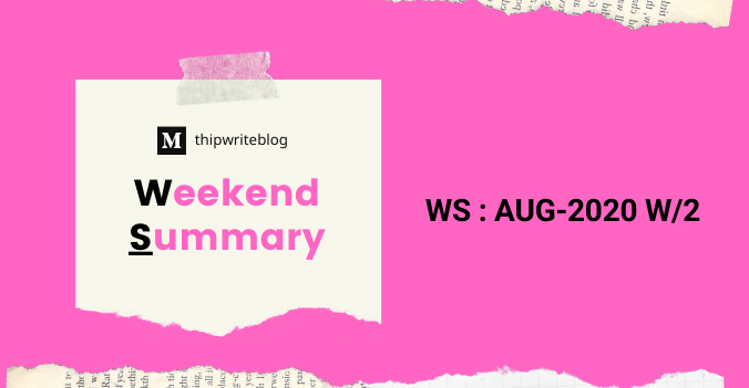 Weekend Summary : AUG-2020 W/2. สรุปไฮไลท์รายสัปดาห์… | by thip | Medium