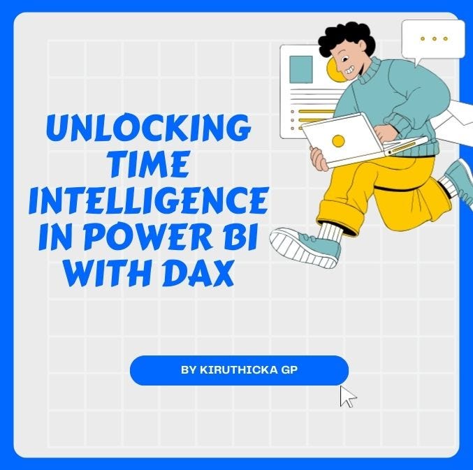 Unlocking Time Intelligence in Power BI with DAX by Kiruthickagp