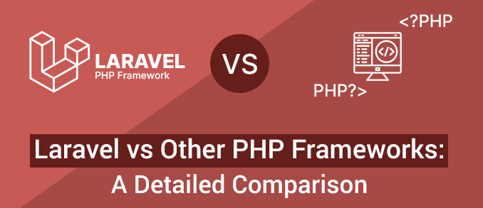 Laravel vs. Other PHP Frameworks: Which is Right for You? | by Rob ...