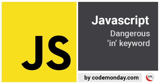 JavaScript: Dangerous ‘in’ keyword | by tanut aran | CODEMONDAY | Medium