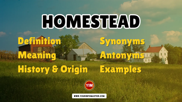 Homestead Synonyms, Antonyms, Example Sentences | by Addison Smith | Medium