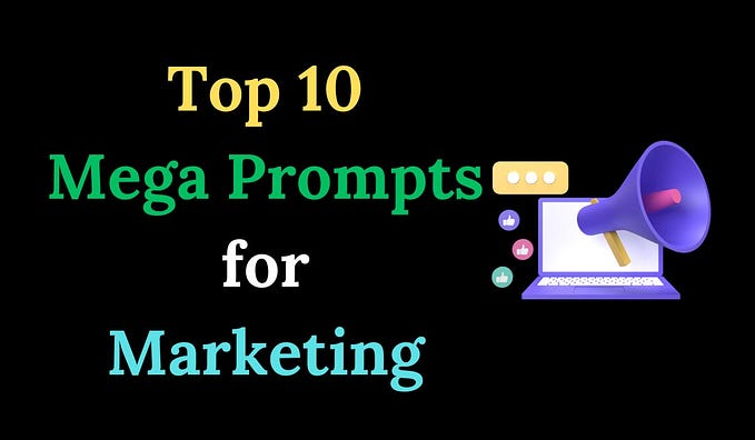 Top 10 Mega Prompts for Marketing
