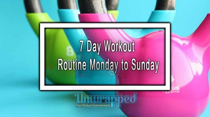 7 Day Workout Routine Monday to Sunday