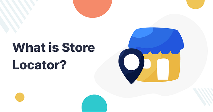 Why Your Company Require a Store Locator?