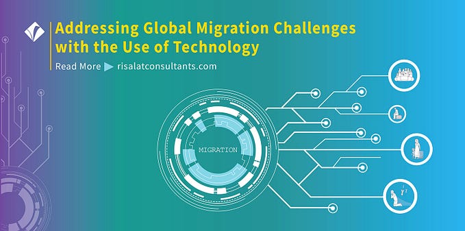 Addressing Global Migration Challenges with the Use of Technology