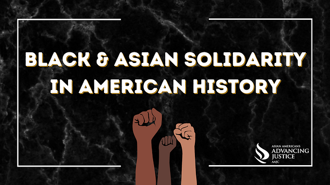 Black and Asian Solidarity in American History: The Power of Unity Exemplified by 5 Major Events