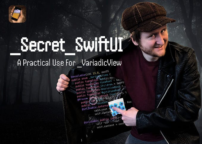 Secret SwiftUI: A practical use for _VariadicView