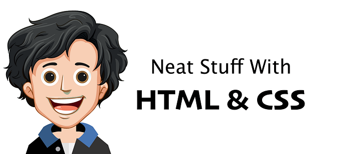 Neat Stuff With HTML & CSS