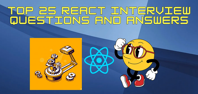 🚗 Top 25 React Interview Questions and Answers (2025) ✋