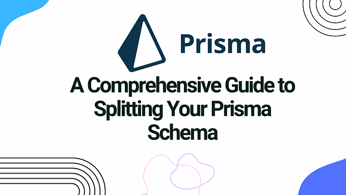How to Split Your Prisma Schema: A Simple Guide