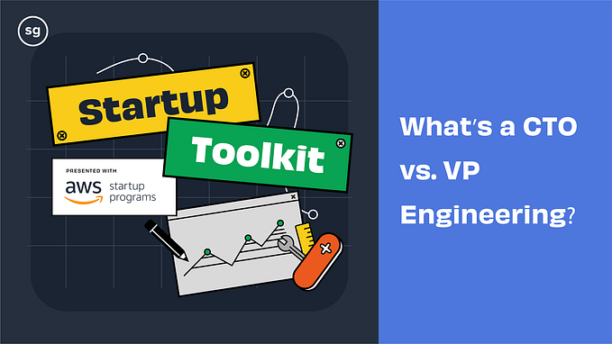 What’s a CTO vs. VP Engineering?