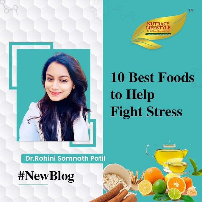 10 Best Foods to Help Fight Stress