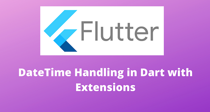 Date Time Handling in Dart With Extensions… (Flutter, Dart)