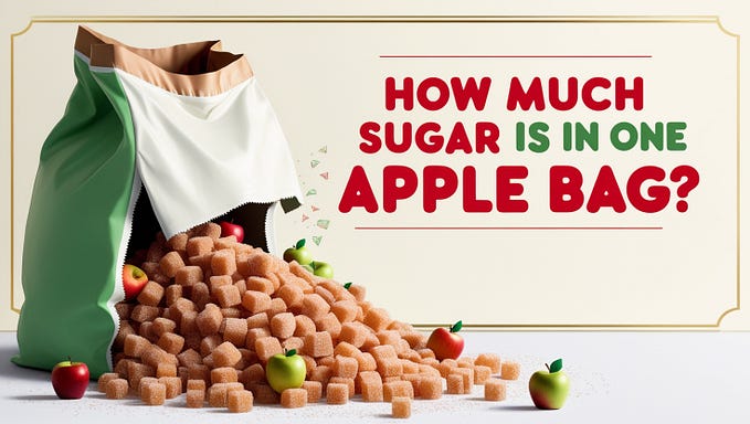 How Much Sugar Is in One Apple Bag?