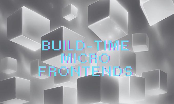 Micro Frontends: Achieving Full Team Autonomy with Build-Time Integration