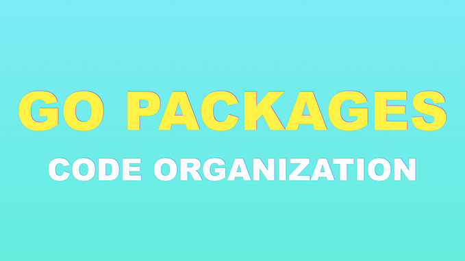 Organizing your code with Go packages — Master Tricks