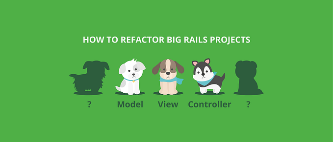 How To Refactor Big Rails Projects