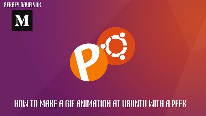 How to make a GIF animation at Ubuntu with a Peek
