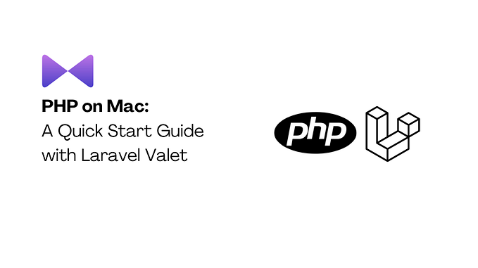 PHP on Mac: A Quick Start Guide with Laravel Valet