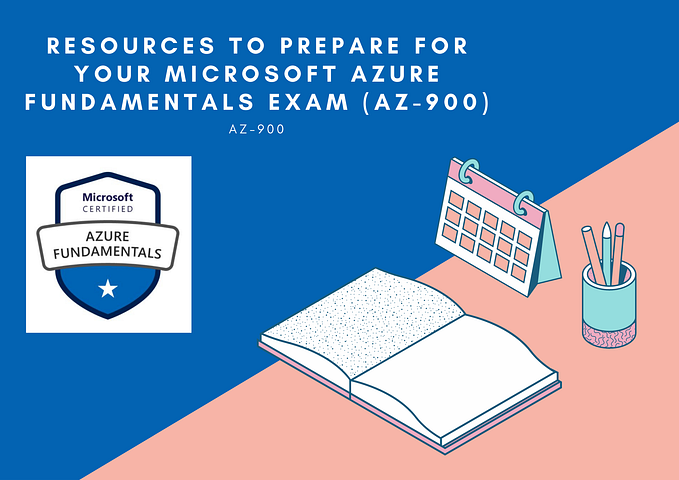 Resources to prepare for your Microsoft Azure Fundamentals Exam