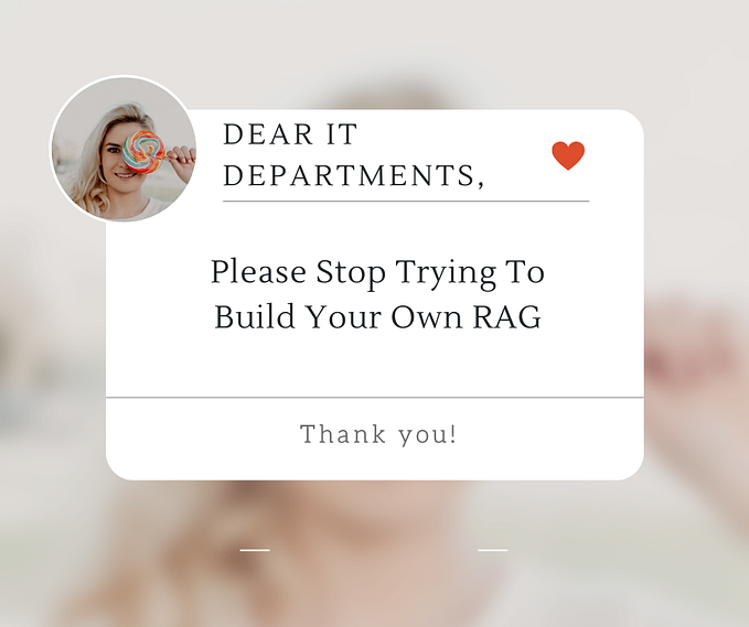 Dear IT Departments, Please Stop Trying To Build Your Own RAG