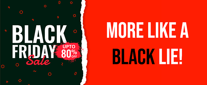 Black Friday, more like a Black Lie