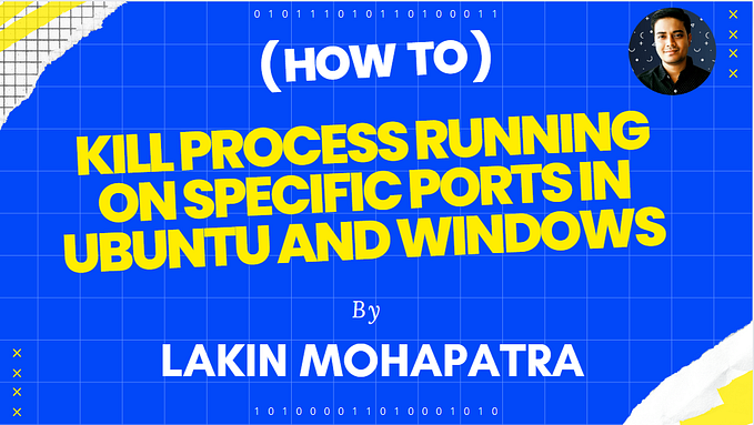 Kill process running on specific ports in Ubuntu and windows | Fix error “Address already in use”
