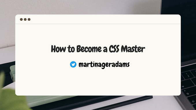 How to Become a CSS Master