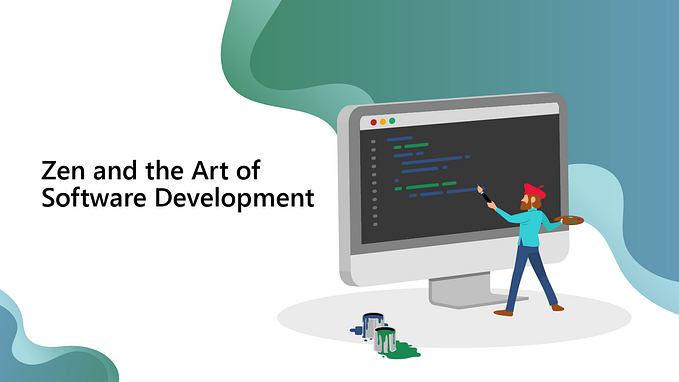 Zen and the Art of Software Development