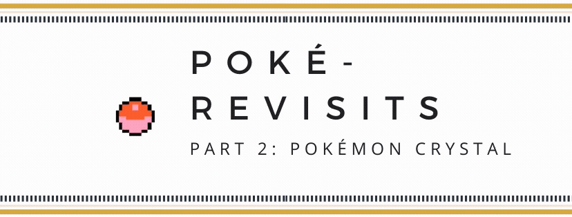 Poké-Revisit II: Pokémon Crystal. The original gem that raised the bar… |  by JY Tan | The New Bark Codex | Medium