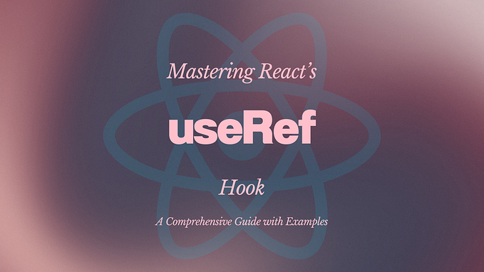 Understanding the useRef Hook in React: Real-Life Examples