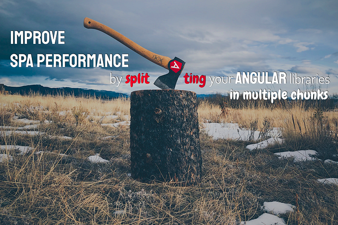 Improve SPA performance by splitting your Angular libraries in multiple chunks