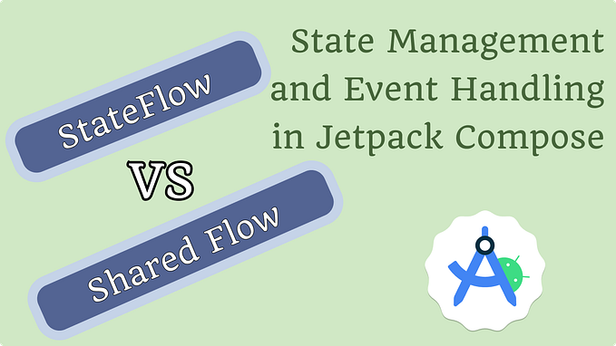Understanding StateFlow and SharedFlow in Jetpack Compose with Practical Example