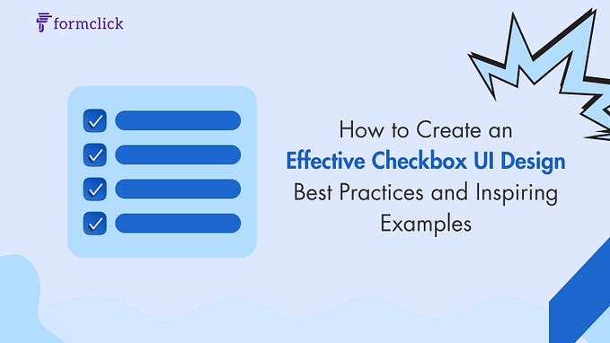 How to Create an Effective Checkbox UI Design: Best Practices and Inspiring Examples