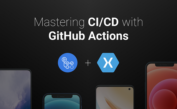 Building CI with GitHub Actions for Xamarin app