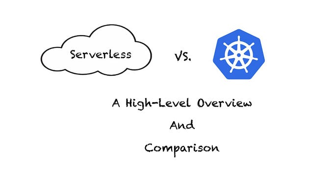 Serverless vs. Kubernetes