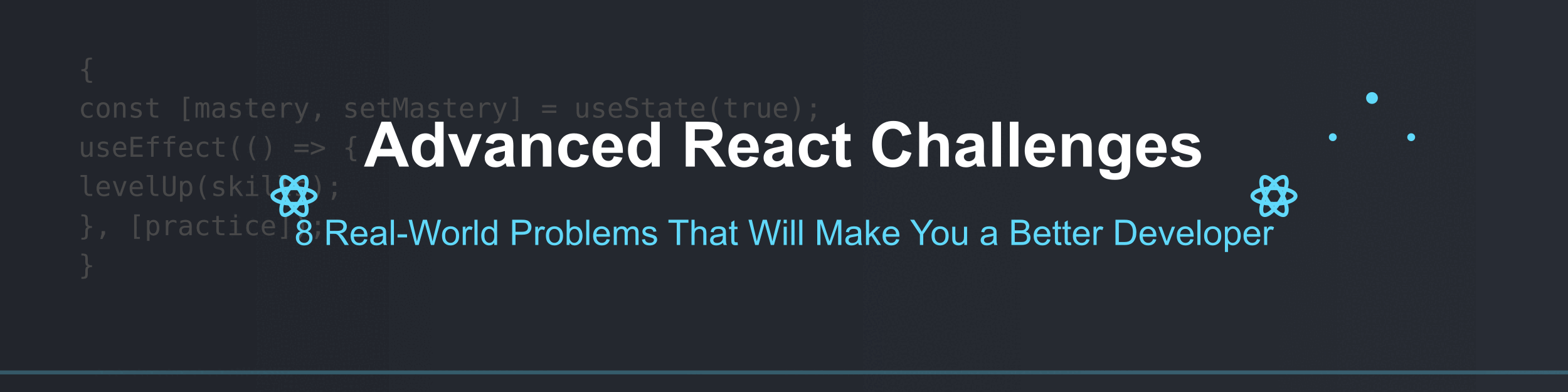🔥 Advanced React Challenges: 8 Real-World Problems That Will Make You a Better Developer