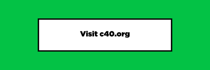 A green background showing boxed-out text that says ‘Visit c40.org’