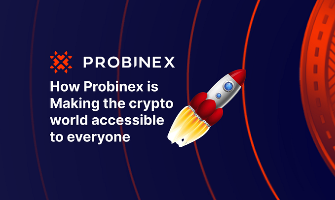 How Probinex is Making the crypto world accessible to everyone