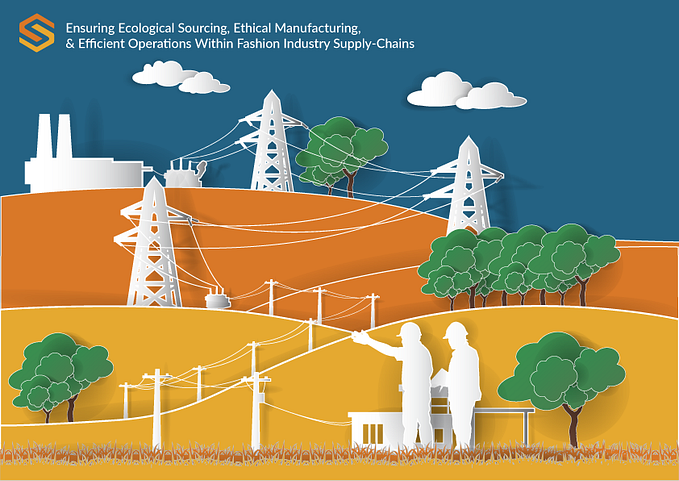 Ecological Sourcing, Ethical Manufacturing, and Efficient Operations in the Fashion Industry