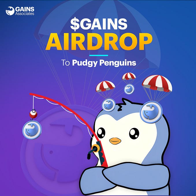 GAINS Airdrop to Pudgy Penguins