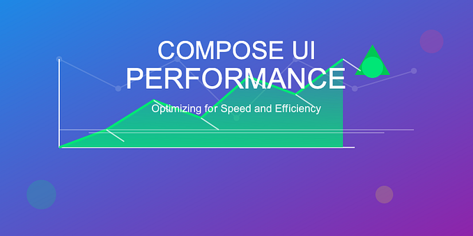 Mastering Android Compose UI Performance: A Comprehensive Guide