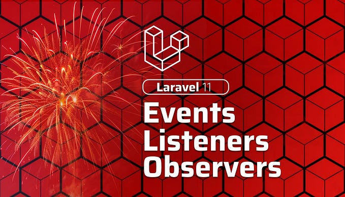 Laravel Events, Listeners and Observers Complete Guide — Mohammed Muwanga