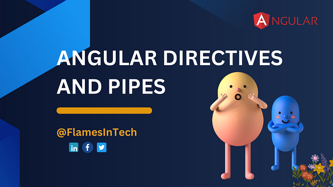 Angular Directives and Pipes: A Guide to Enhancing Your Applications